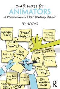 Craft Notes for Animators: A Perspective on a 21st Century Career eBook