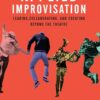 Applied Improvisation: Leading, Collaborating, and Creating Beyond the Theatre eBook