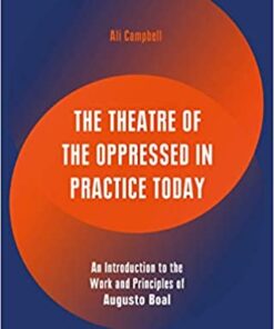The Theatre of the Oppressed in Practice Today: An Introduction to the Work and Principles of Augusto Boal eBook