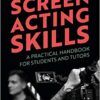 Screen Acting Skills: A Practical Handbook for Students and Tutors eBook