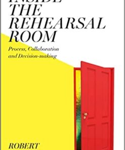 Inside the Rehearsal Room: Process, Collaboration and Decision-Making eBook