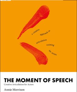 The Moment of Speech: Creative Articulation for Actors eBook