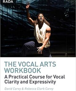 The Vocal Arts Workbook: A Practical Course for Developing the Expressive Actor’s Voice eBook