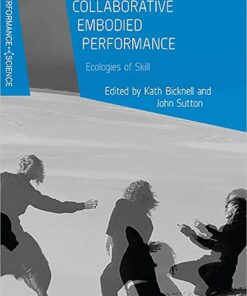 Collaborative Embodied Performance: Ecologies of Skill eBook