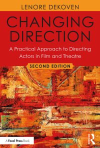 Changing Direction: A Practical Approach to Directing Actors in Film and Theatre: Foreword by Ang Lee eBook
