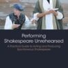 Performing Shakespeare Unrehearsed: A Practical Guide to Acting and Producing Spontaneous Shakespeare eBook