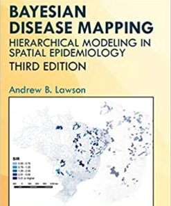 Bayesian Disease Mapping: Hierarchical Modeling in Spatial Epidemiology, Third Edition eBook