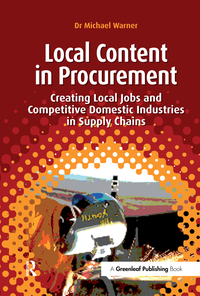 Local Content in Procurement: Creating Local Jobs and Competitive Domestic Industries in Supply Chains eBook