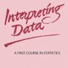 Interpreting Data: A First Course in Statistics eBook