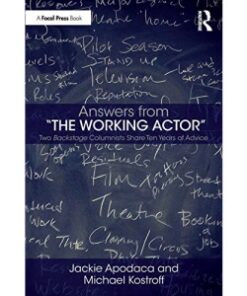Answers from The Working Actor: Two Backstage Columnists Share Ten Years of Advice eBook