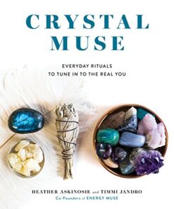 Crystal Muse: Everyday Rituals to Tune In to the Real You eBook