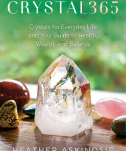 CRYSTAL365: Crystals for Everyday Life and Your Guide to Health, Wealth, and Balance eBook