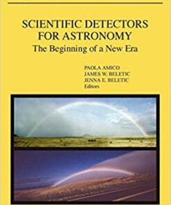 Scientific Detectors for Astronomy: The Beginning of a New Era eBook