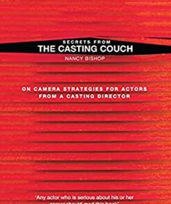 Secrets from the Casting Couch: On Camera Strategies for Actors from a Casting Director eBook