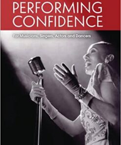 Secrets of Performing Confidence: For musicians, singers, actors and dancers eBook
