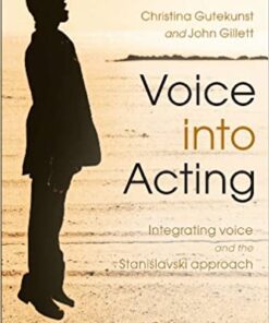 Voice into Acting: Integrating voice and the Stanislavski approach eBook