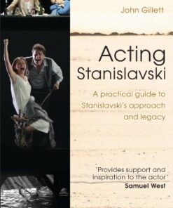 Acting Stanislavski: A practical guide to Stanislavski’s approach and legacy eBook