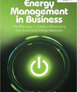 Energy Management in Business: The Manager's Guide to Maximising and Sustaining Energy Reduction eBook