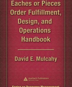 Eaches or Pieces Order Fulfillment, Design, and Operations Handbook eBook