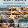 Facility Logistics: Approaches and Solutions to Next Generation Challenges eBook