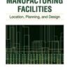 Manufacturing Facilities: Location, Planning, and Design, Third Edition eBook
