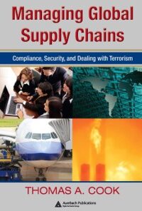 Managing Global Supply Chains: Compliance, Security, and Dealing with Terrorism eBook