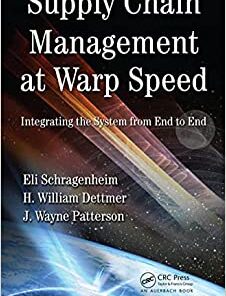 Supply Chain Management at Warp Speed: Integrating the System from End to End eBook