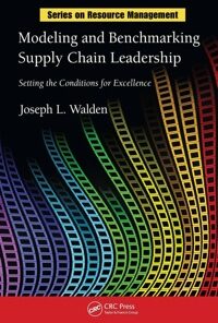 Modeling and Benchmarking Supply Chain Leadership: Setting the Conditions for Excellence eBook
