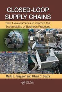 Closed-Loop Supply Chains: New Developments to Improve the Sustainability of Business Practices eBook