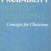 Probability without Equations: Concepts for Clinicians eBook