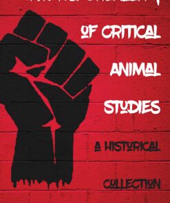 Intersectionality of Critical Animal Studies: A Historical Collection eBook