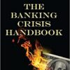 The Banking Crisis Handbook eBook