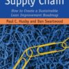 Fix Your Supply Chain: How to Create a Sustainable Lean Improvement Roadmap eBook