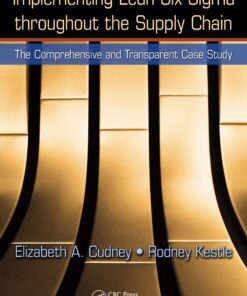 Implementing Lean Six Sigma throughout the Supply Chain: The Comprehensive and Transparent Case Study eBook