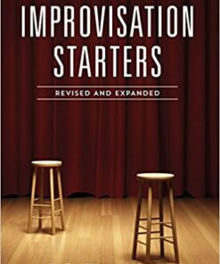 Improvisation Starters Revised and Expanded Edition: More Than 1,000 Improvisation Scenarios for the Theater and Classroom eBook