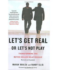 Let's Get Real or Let's Not Play: Transforming the Buyer/Seller Relationship eBook