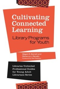 Cultivating Connected Learning: Library Programs for Youth eBook