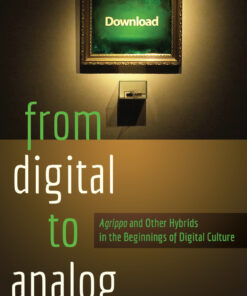 From Digital to Analog: «Agrippa» and Other Hybrids in the Beginnings of Digital Culture eBook