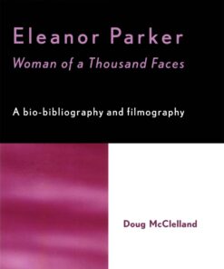 Eleanor Parker: Woman of a Thousand Faces eBook