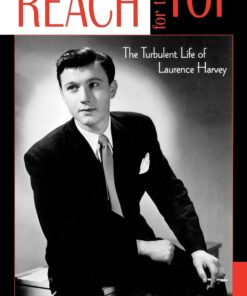 Reach for the Top: The Turbulent Life of Laurence Harvey eBook