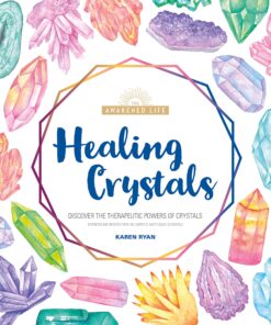 Healing Crystals: Discover the Therapeutic Powers of Crystals eBook