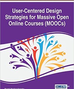 User-Centered Design Strategies for Massive Open Online Courses (MOOCs) eBook