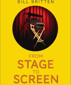 From Stage to Screen: A Theatre Actor's Guide to Working on Camera eBook