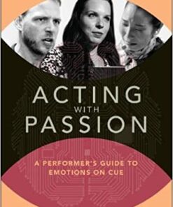 Acting with Passion: A Performer's Guide to Emotions on Cue eBook