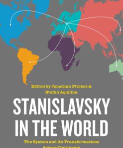 Stanislavsky in the World: The System and its Transformations Across Continents eBook
