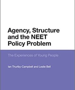 Agency, Structure and the NEET Policy Problem: The Experiences of Young People eBook
