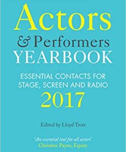 Actors and Performers Yearbook 2017: Essential Contacts for Stage, Screen and Radio eBook