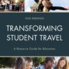 Transforming Student Travel: A Resource Guide for Educators eBook