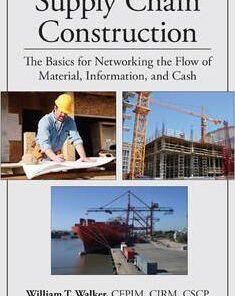 Supply Chain Construction: The Basics for Networking the Flow of Material, Information, and Cash eBook