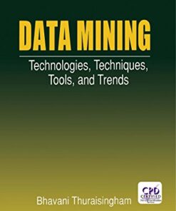 Data Mining: Technologies, Techniques, Tools, and Trends eBook